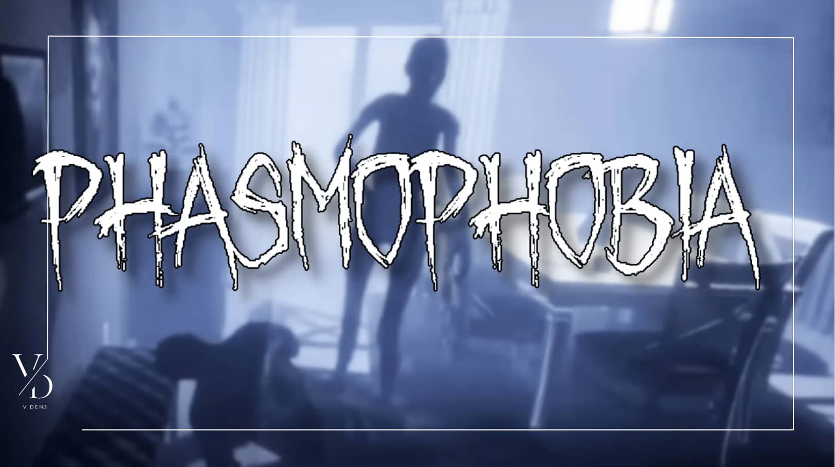 Phasmophobia